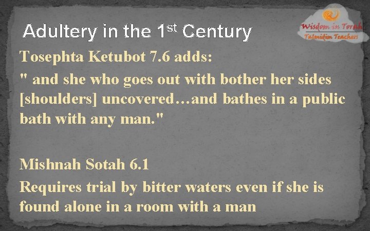 Adultery in the 1 st Century Tosephta Ketubot 7. 6 adds: " and she