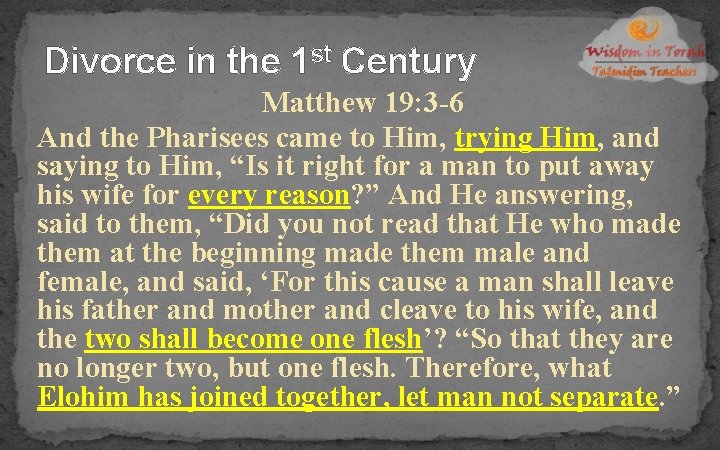 Divorce in the 1 st Century Matthew 19: 3 -6 And the Pharisees came