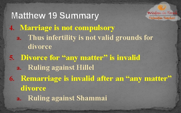 Matthew 19 Summary 4. Marriage is not compulsory a. Thus infertility is not valid