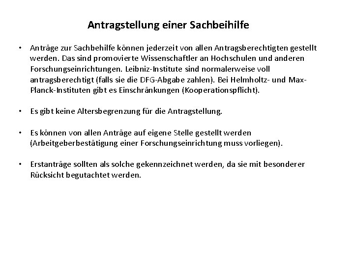 Antragstellung einer Sachbeihilfe • Anträge zur Sachbehilfe können jederzeit von allen Antragsberechtigten gestellt werden.