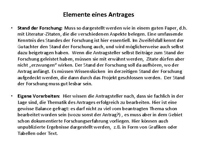 Elemente eines Antrages • Stand der Forschung: Muss so dargestellt werden wie in einem