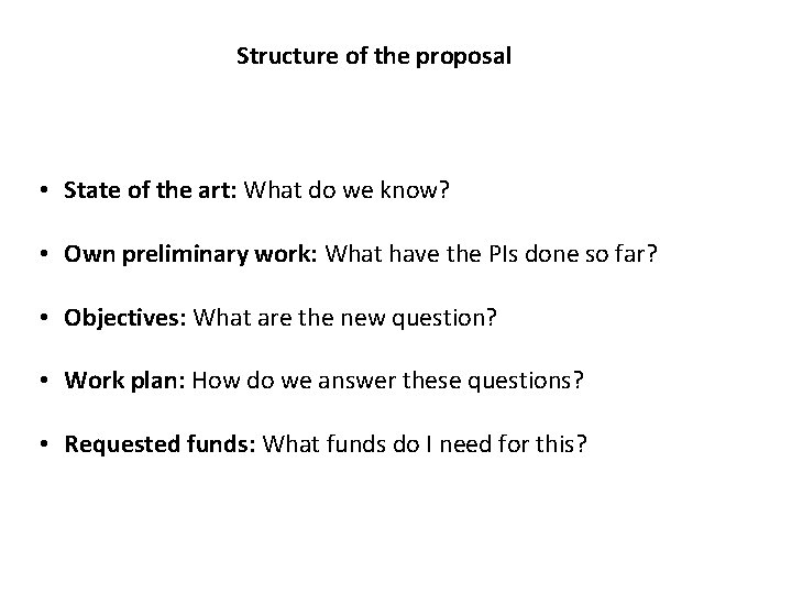 Structure of the proposal • State of the art: What do we know? •