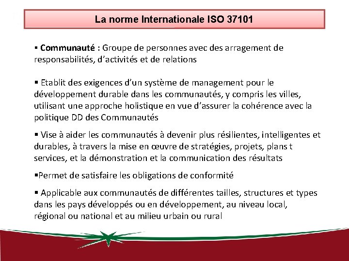 La norme Internationale ISO 37101 § Communauté : Groupe de personnes avec des arragement