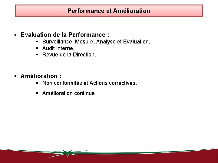 Performance et Amélioration § Evaluation de la Performance : § Surveillance, Mesure, Analyse et