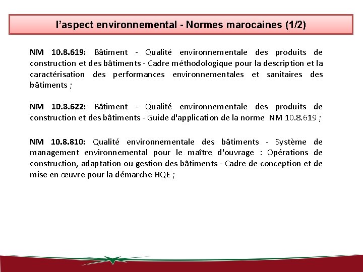 l’aspect environnemental - Normes marocaines (1/2) NM 10. 8. 619: Bâtiment - Qualité environnementale