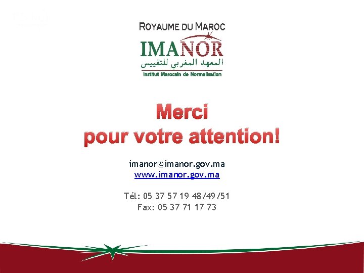 Merci pour votre attention! imanor@imanor. gov. ma www. imanor. gov. ma Tél: 05 37