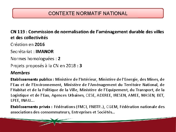 CONTEXTE NORMATIF NATIONAL CN 119 : Commission de normalisation de l’aménagement durable des villes