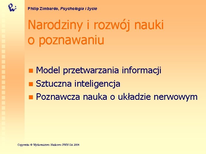 Philip Zimbardo, Psychologia i życie Narodziny i rozwój nauki o poznawaniu Model przetwarzania informacji