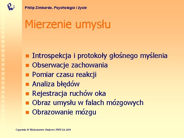 Philip Zimbardo, Psychologia i życie Mierzenie umysłu n n n n Introspekcja i protokoły