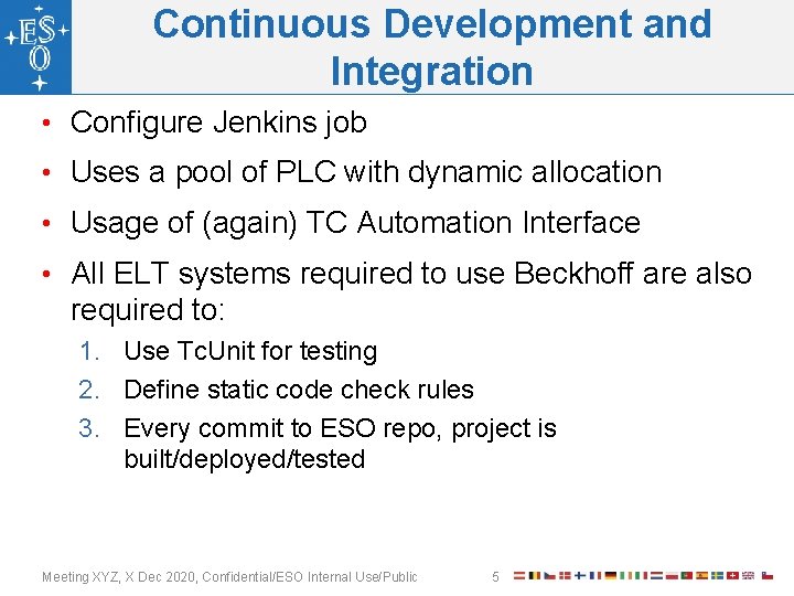 Continuous Development and Integration • Configure Jenkins job • Uses a pool of PLC