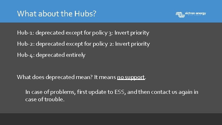 What about the Hubs? Hub-1: deprecated except for policy 3: Invert priority Hub-2: deprecated