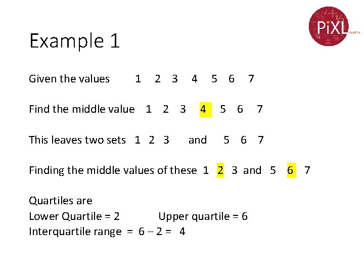 Example 1 Given the values 1 2 3 Find the middle value 1 2