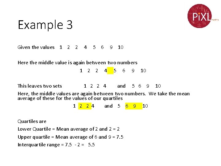 Example 3 Given the values 1 2 2 4 5 6 9 10 Here