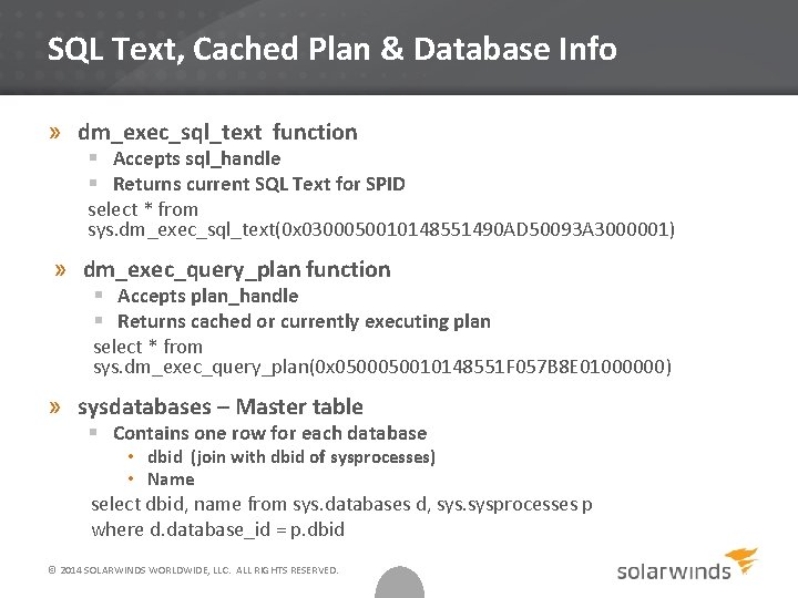 SQL Text, Cached Plan & Database Info » dm_exec_sql_text function § Accepts sql_handle §