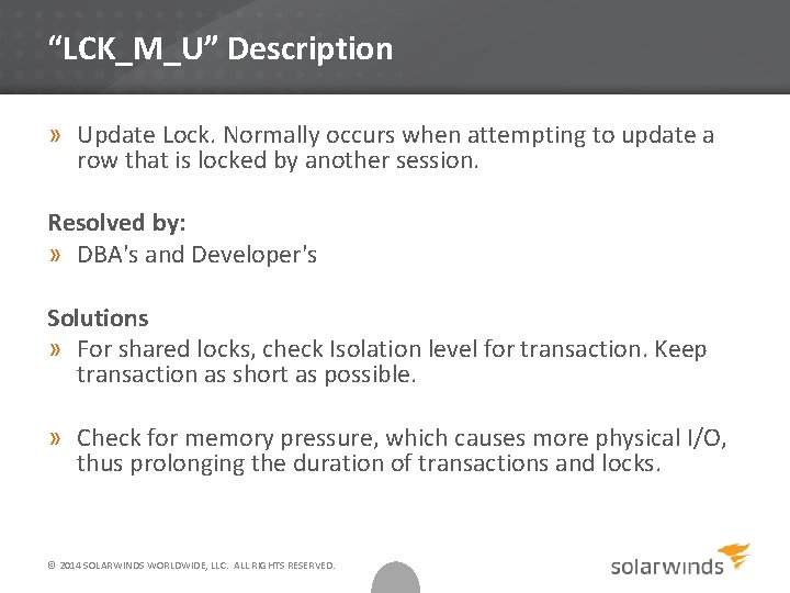 “LCK_M_U” Description » Update Lock. Normally occurs when attempting to update a row that