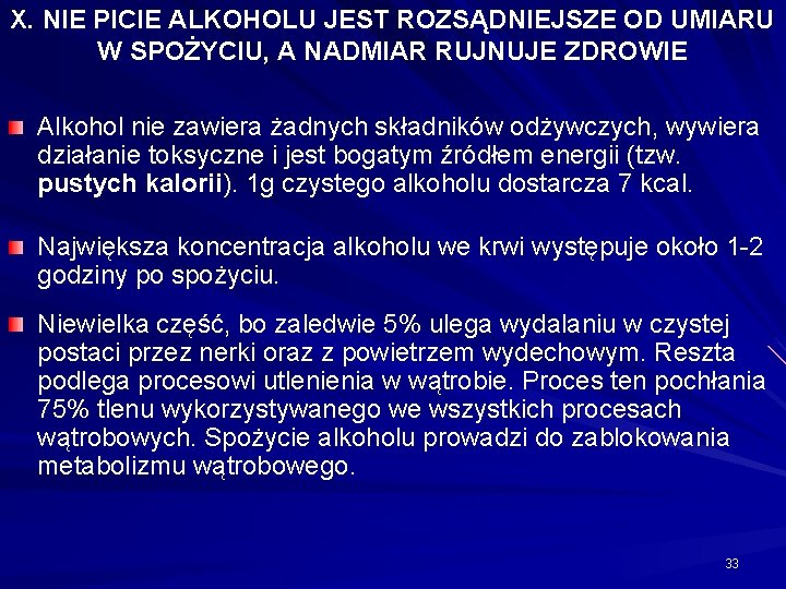 X. NIE PICIE ALKOHOLU JEST ROZSĄDNIEJSZE OD UMIARU W SPOŻYCIU, A NADMIAR RUJNUJE ZDROWIE