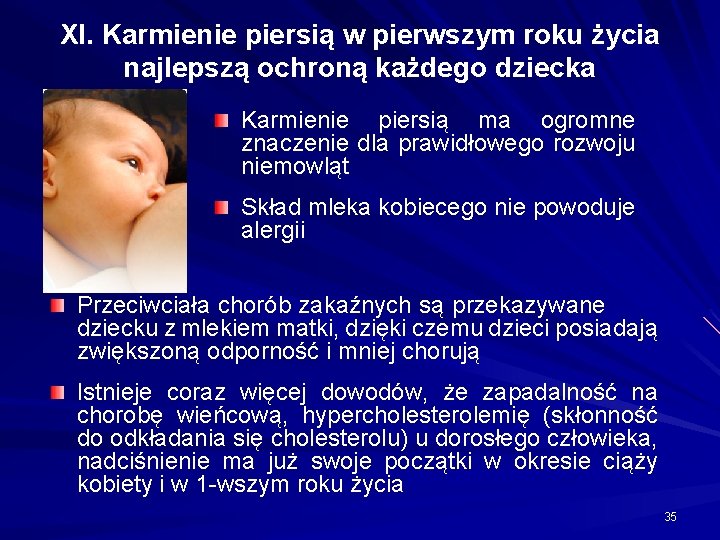 XI. Karmienie piersią w pierwszym roku życia najlepszą ochroną każdego dziecka Karmienie piersią ma
