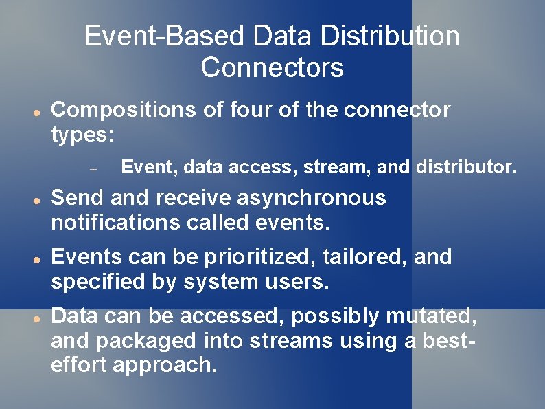 Event-Based Data Distribution Connectors Compositions of four of the connector types: Event, data access,