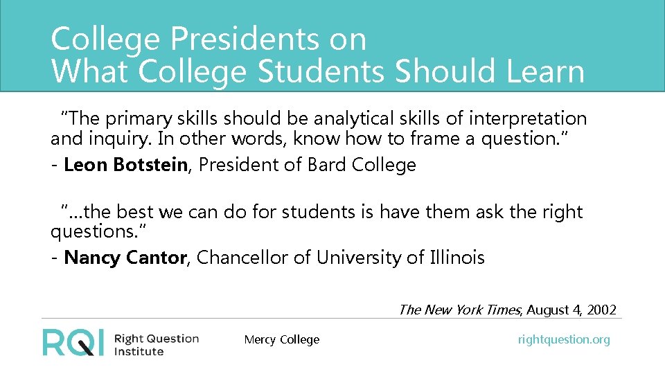 College Presidents on What College Students Should Learn “The primary skills should be analytical