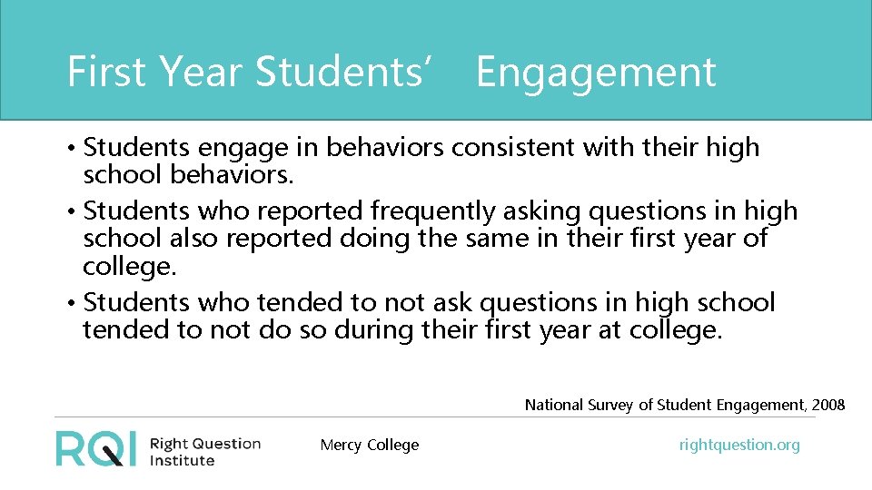 First Year Students’ Engagement • Students engage in behaviors consistent with their high school