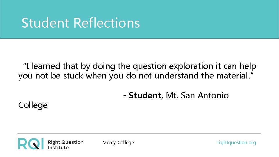 Student Reflections “I learned that by doing the question exploration it can help you