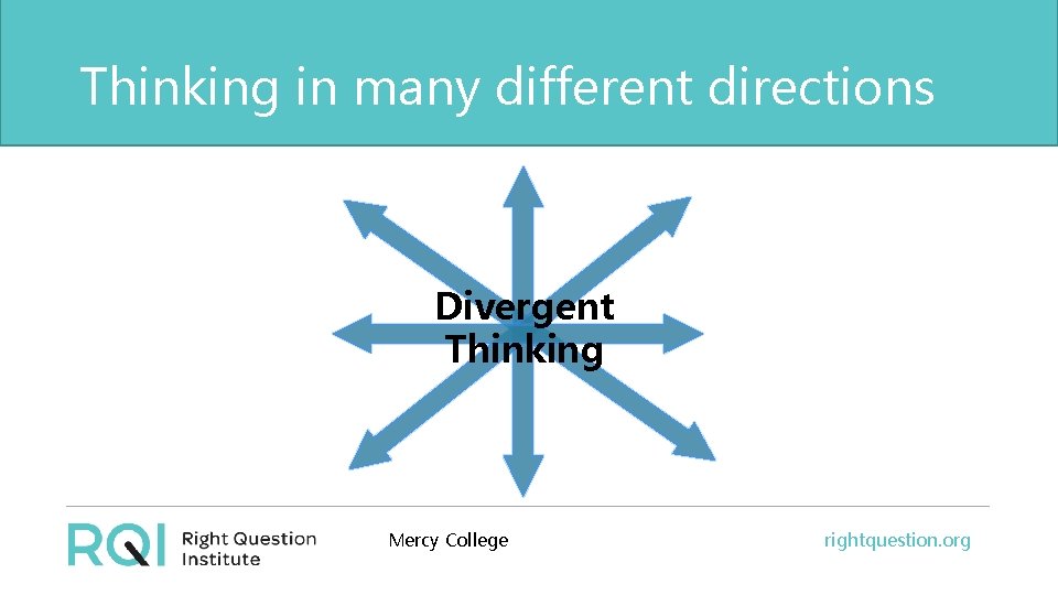 Thinking in many different directions Divergent Thinking Mercy College rightquestion. org 
