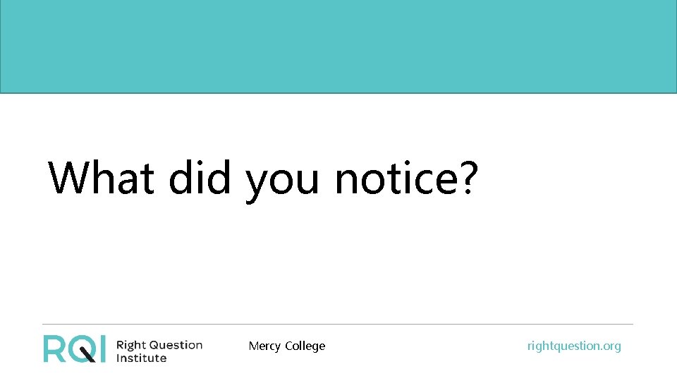 What did you notice? Mercy College rightquestion. org 