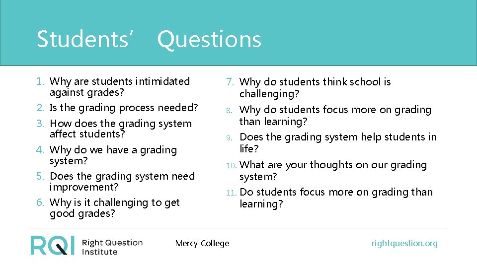 Students’ Questions 1. Why are students intimidated against grades? 7. Why do students think