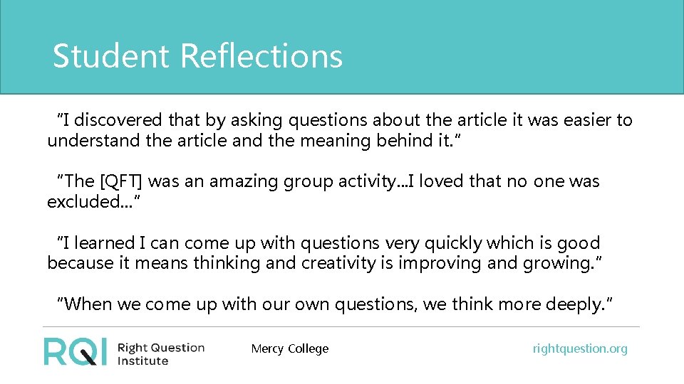 Student Reflections “I discovered that by asking questions about the article it was easier