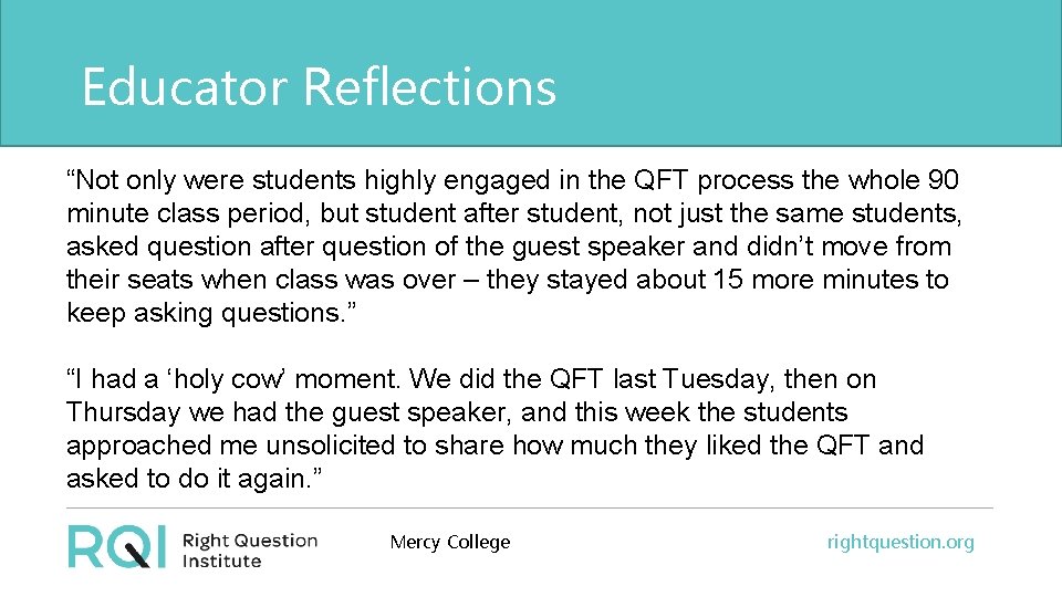 Educator Reflections “Not only were students highly engaged in the QFT process the whole