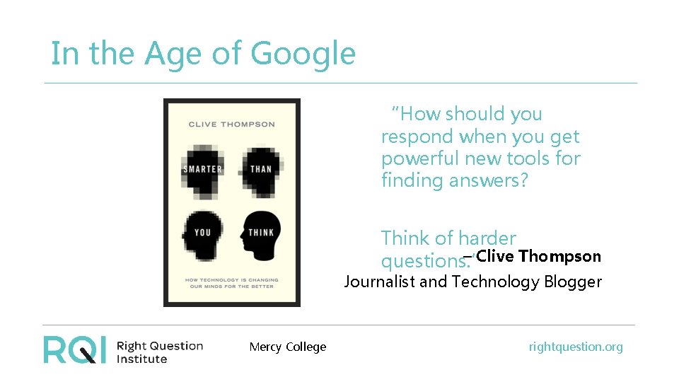 In the Age of Google “How should you respond when you get powerful new