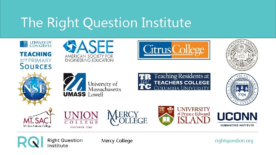 The Right Question Institute Mercy College rightquestion. org 