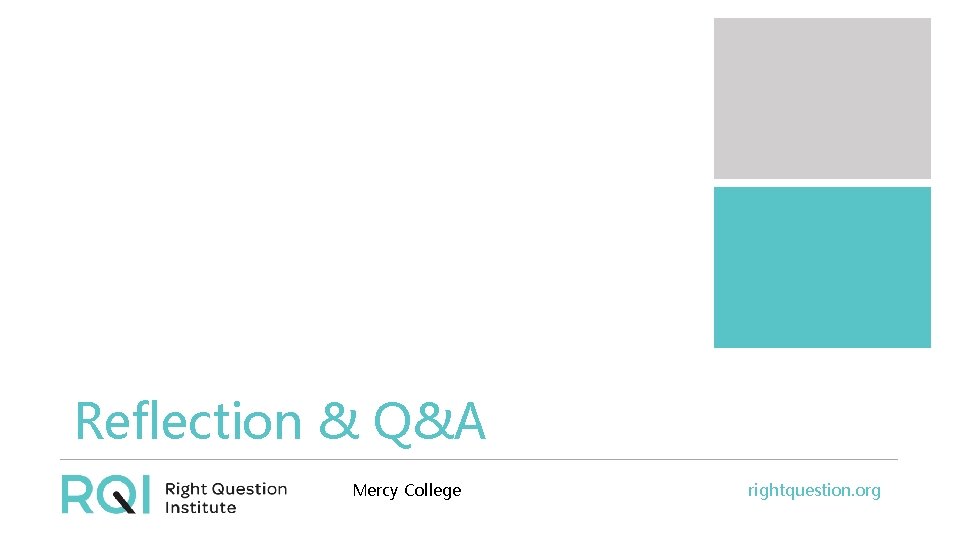 Reflection & Q&A Mercy College rightquestion. org 