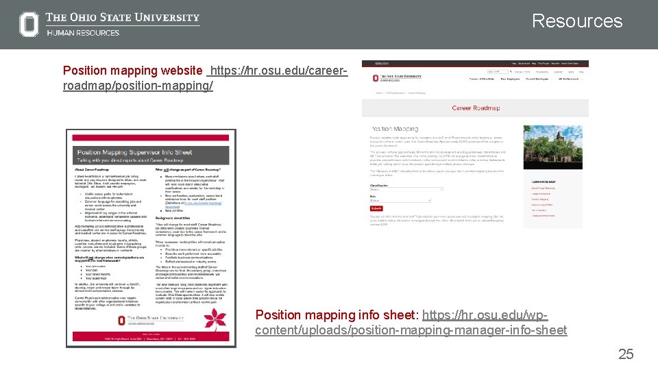 Resources Position mapping website https: //hr. osu. edu/careerroadmap/position-mapping/ Position mapping info sheet: https: //hr.