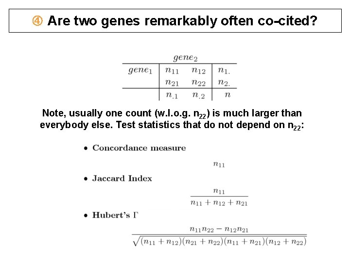  Are two genes remarkably often co-cited? Note, usually one count (w. l. o.