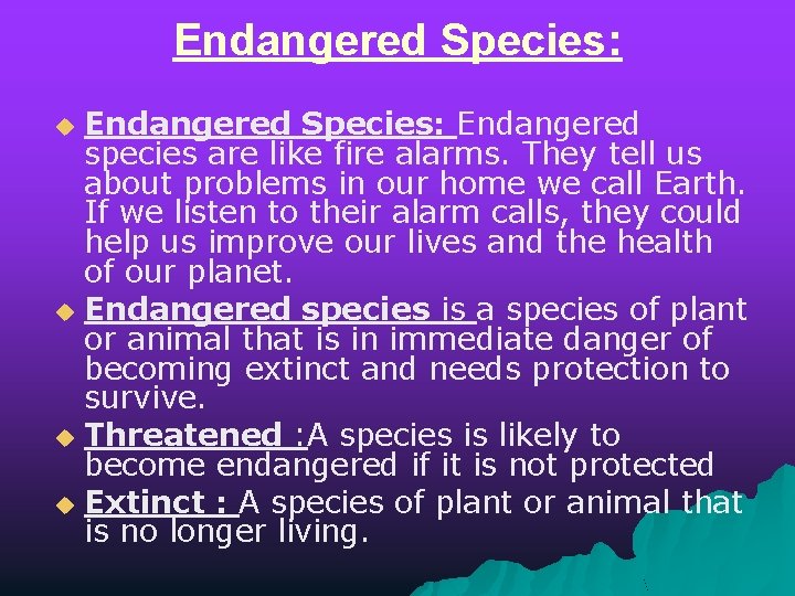 Endangered Species: Endangered species are like fire alarms. They tell us about problems in