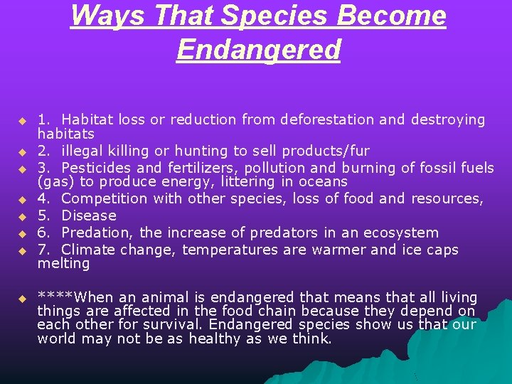 Ways That Species Become Endangered u u u u 1. Habitat loss or reduction