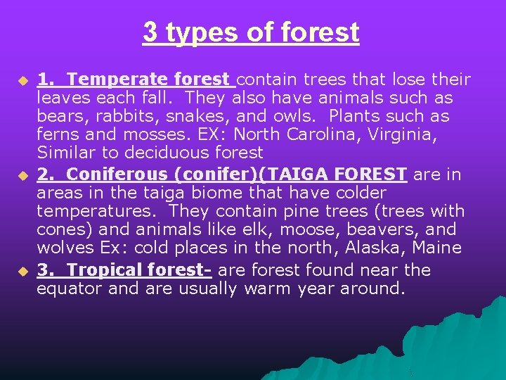 3 types of forest u u u 1. Temperate forest contain trees that lose
