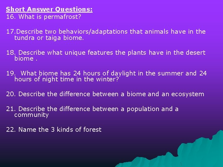 Short Answer Questions: 16. What is permafrost? 17. Describe two behaviors/adaptations that animals have