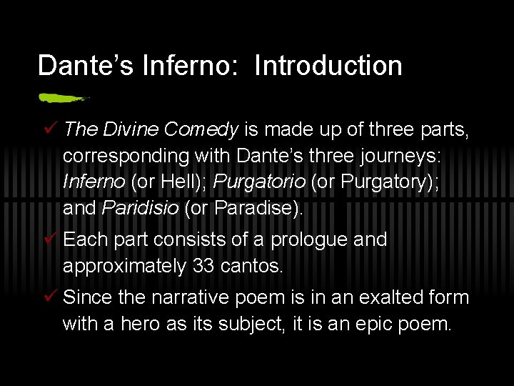 Dante’s Inferno: Introduction ü The Divine Comedy is made up of three parts, corresponding