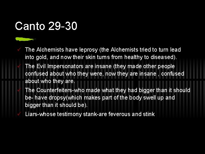 Canto 29 -30 ü The Alchemists have leprosy (the Alchemists tried to turn lead