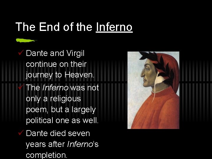 The End of the Inferno ü Dante and Virgil continue on their journey to