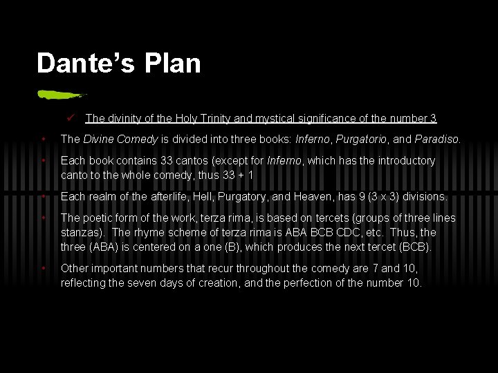 Dante’s Plan ü The divinity of the Holy Trinity and mystical significance of the