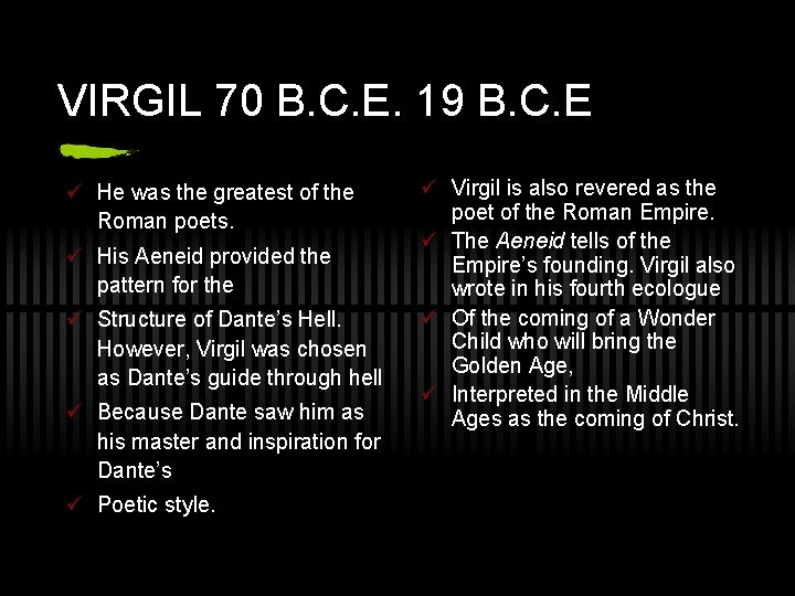 VIRGIL 70 B. C. E. 19 B. C. E ü He was the greatest