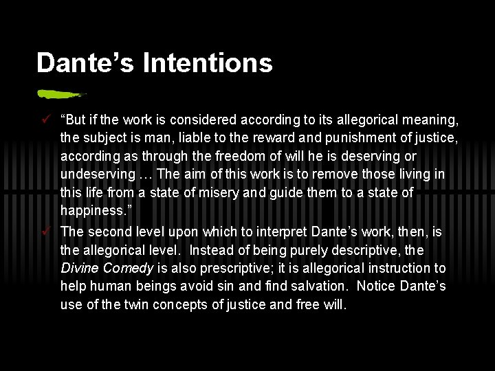Dante’s Intentions ü “But if the work is considered according to its allegorical meaning,
