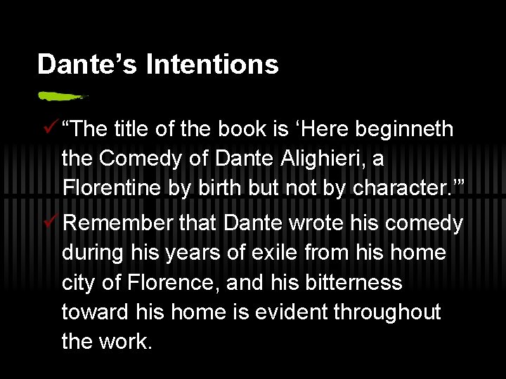 Dante’s Intentions ü “The title of the book is ‘Here beginneth the Comedy of