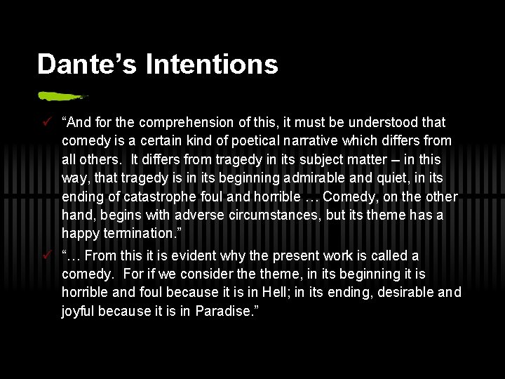 Dante’s Intentions ü “And for the comprehension of this, it must be understood that