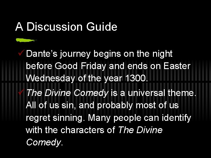 A Discussion Guide ü Dante’s journey begins on the night before Good Friday and