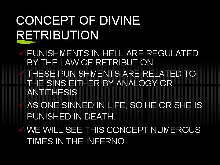 CONCEPT OF DIVINE RETRIBUTION ü PUNISHMENTS IN HELL ARE REGULATED BY THE LAW OF