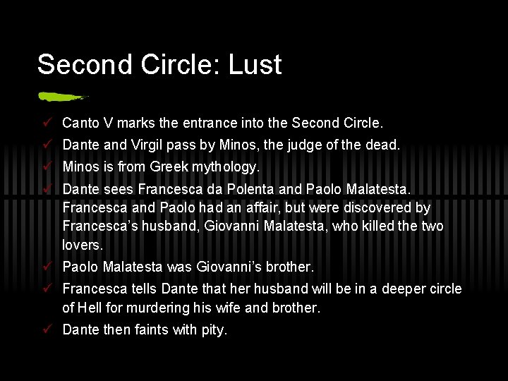 Second Circle: Lust ü Canto V marks the entrance into the Second Circle. ü